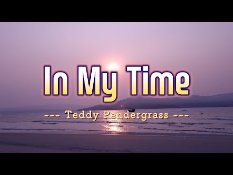 Video thumbnail for IN MY TIME - - in the style of Teddy Pendergrass