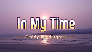IN MY TIME - (4k Karaoke Version) - in the style of Teddy Pendergrass