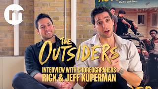 The Outsiders | Interview with choreographers Jeff and Rick Kuperman
