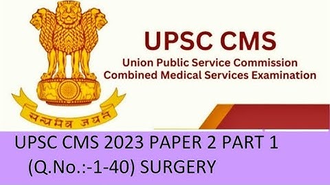 UPSC CMS 2023 PAPER 2 (Q. No. 1-40) SURGERY #medicalofficer #upsccms