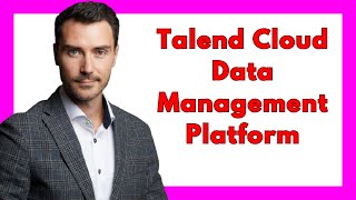 🔥 Talend Cloud Data Management Platform Review: Robust Data Integration with Some Learning Curves