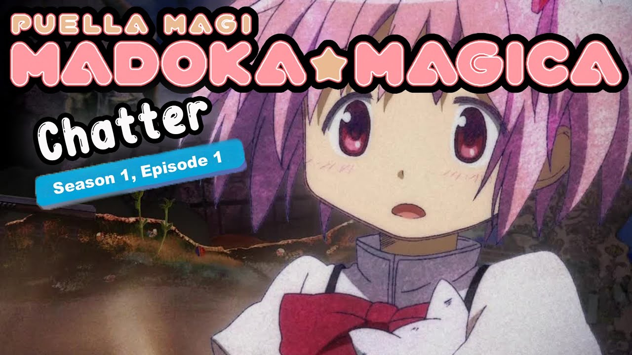 S1E1 - Madoka Magica Discussion  |  The Fangirl