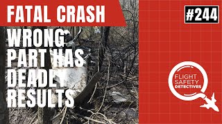 Bad Fuel Line Causes Engine Fire & Crash - Episode 244