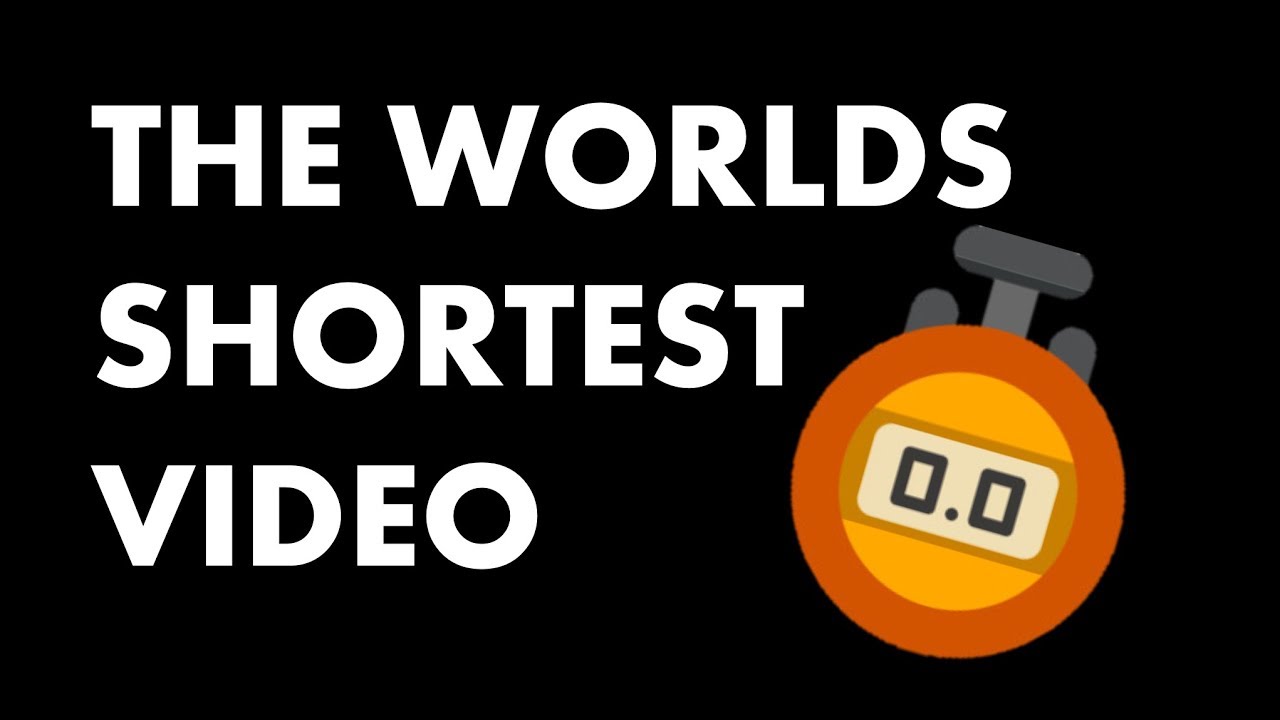Worlds Shortest Video EVER 0.0 - YouTube