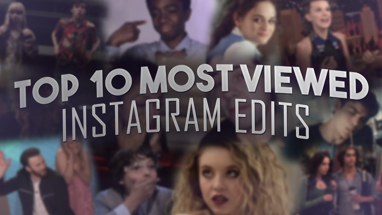Top 10 Most Viewed Edits On Instagram YouTube