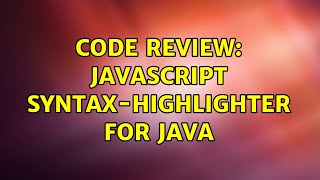 Code Review: Javascript Syntax-Highlighter for Java (4 Solutions!!)