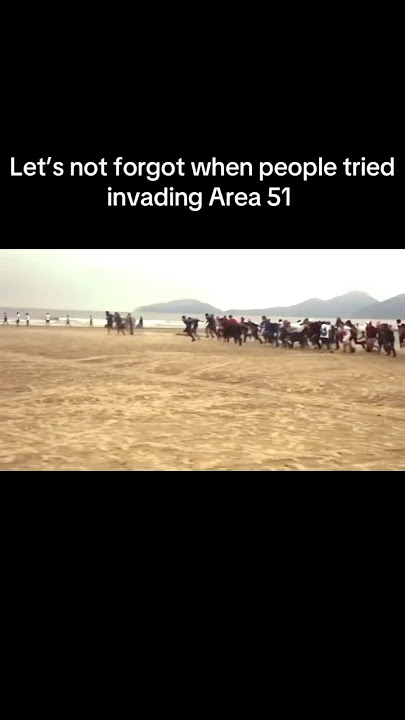 Let’s not forget when people tried invading Area 51
