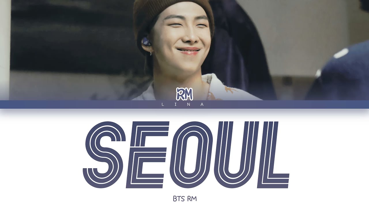 RM (알엠) - SEOUL (Prod. HONNE) (Color Coded Lyrics Eng/Rom/Han/가사)