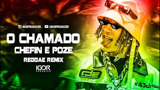 O CHAMADO - CHEFIN E MC POZE [Reggae Remix 2022] @igorproducer Igor Producer - Topic