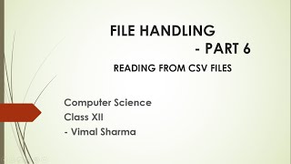 File Handling - Part 6 (Reading data from CSV files)