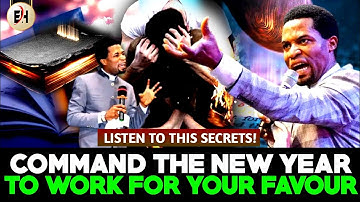 HOW TO COMMAND THE NEW YEAR TO WORK FOR YOUR FAVOUR - APOSTLE MICHAEL OROKPO