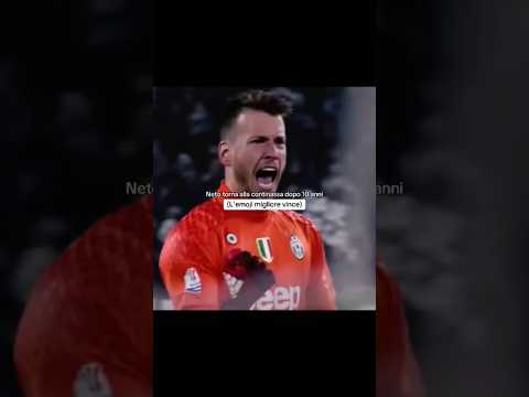 Video UFFICIALE : Neto ritorna alla Juve, dopo 10 anni incontra Rugani