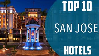 Top 10 Best Hotels to Visit in San Jose, California | USA - English