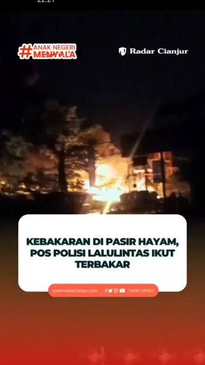 Kebakaran Di Pasir Hayam, Pos Polisi Lalulintas Ikut Terbakar.@RadarCianjur