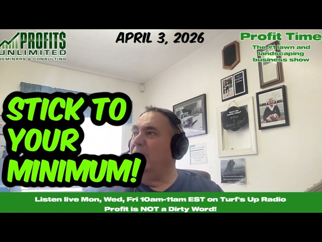 Sticking to Your Minimum, Being the Cheap-o Lawn Business, and Selling on Loyalty