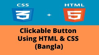 How to make a clickable button using HTML and CSS || Bangla