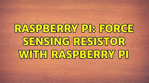 Raspberry Pi: Force Sensing Resistor with Raspberry Pi
