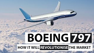 How The 797 Will Revolutionise Air Travel