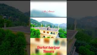 Darkot Haripur Hazara ,Most Beautiful Village Of Stan, Islamabad.abbottabad.