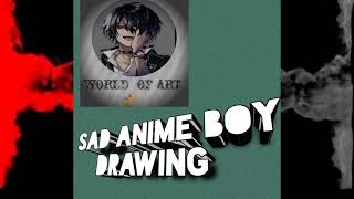 Sad Anime Boy Drawing. World Of Art
