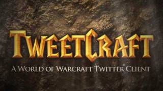 Tweetcraft - A World Of Warcraft Twitter Client