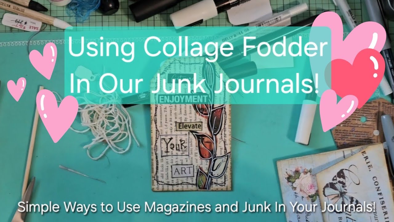 Journal Fodder Using Your Collage Fodder & Saved Items In Your Junk Journals - YouTube