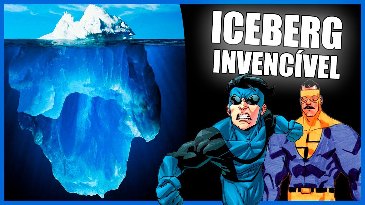 O HERÓICO ICEBERG de INVENCÍVEL
