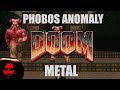 Phobos Anomaly [DOOM E1M8 METAL COVER]