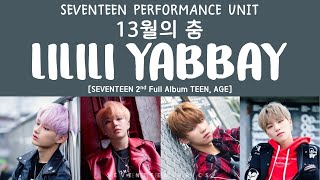 Miniatura del video "[LYRICS/가사] SEVENTEEN (세븐틴) - 13월의 춤 (13th Month's Dance)[LILILI YABBAY] [TEEN, AGE 2ND FULL ALBUM]"