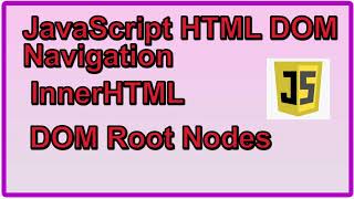 InnerHTML JavaScript | JavaScript HTML DOM Navigation