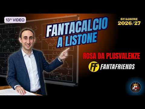 FANTACALCIO LISTONE - 1 ROSA da PLUSVALENZE con STRATEGIA per la 1ª GIORNATA
