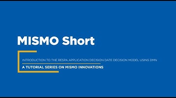 MISMO Short: Introduction to the RESPA Application Decision Date Decision Model using DMN
