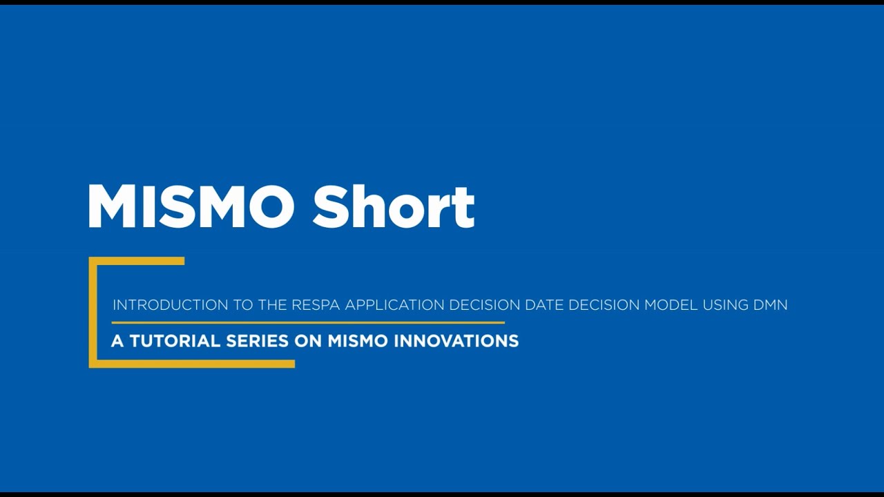 MISMO Short: Introduction to the RESPA Application Decision Date Decision Model using DMN