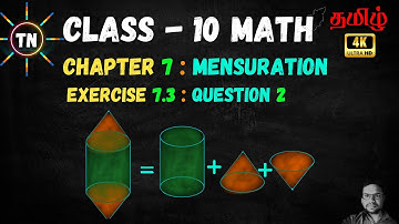 TN SAMACHEER CLASS 10 MATHS CHAPTER 7 MENSURATION, EX: 7.3, QUESTION -2