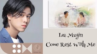 Lee Mujin - Come Rest With Me OST. Now, We Are Breaking Up Lyrics (Rom)