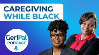 Black/African American Caregivers of Older Adults Living with Dementia: Fayron Epps and Karen Moss