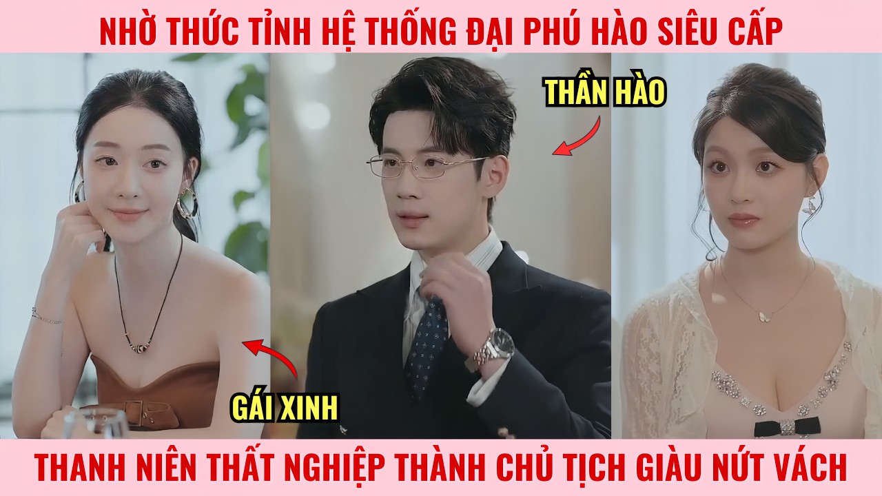Nhờ Thức Tỉnh Hệ Thống Đại Phú Hào Siêu Cấp, Thanh Niên Thất Nghiệp Thành Chủ Tịch Giàu Nứt Vách