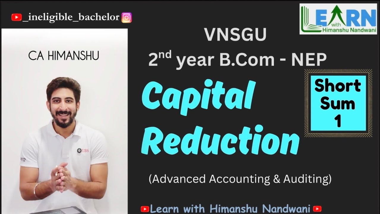 Capital Reduction | Short sum 1 | Advance Auditing & Accounting | Accounts for BCom NEP Syllabus 