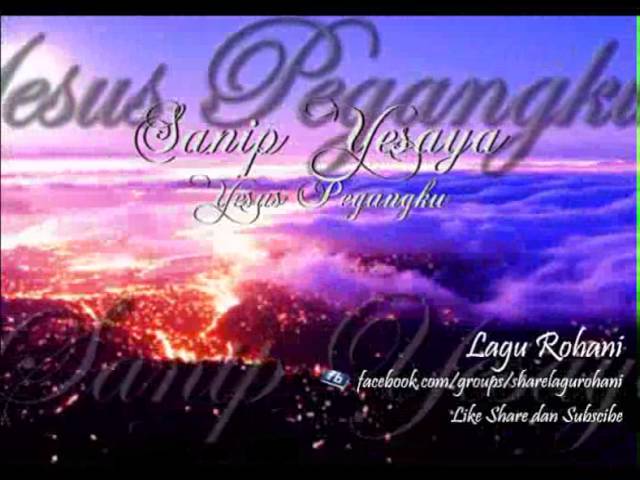 SANIP YESAYA - YESUS PEGANGKU +