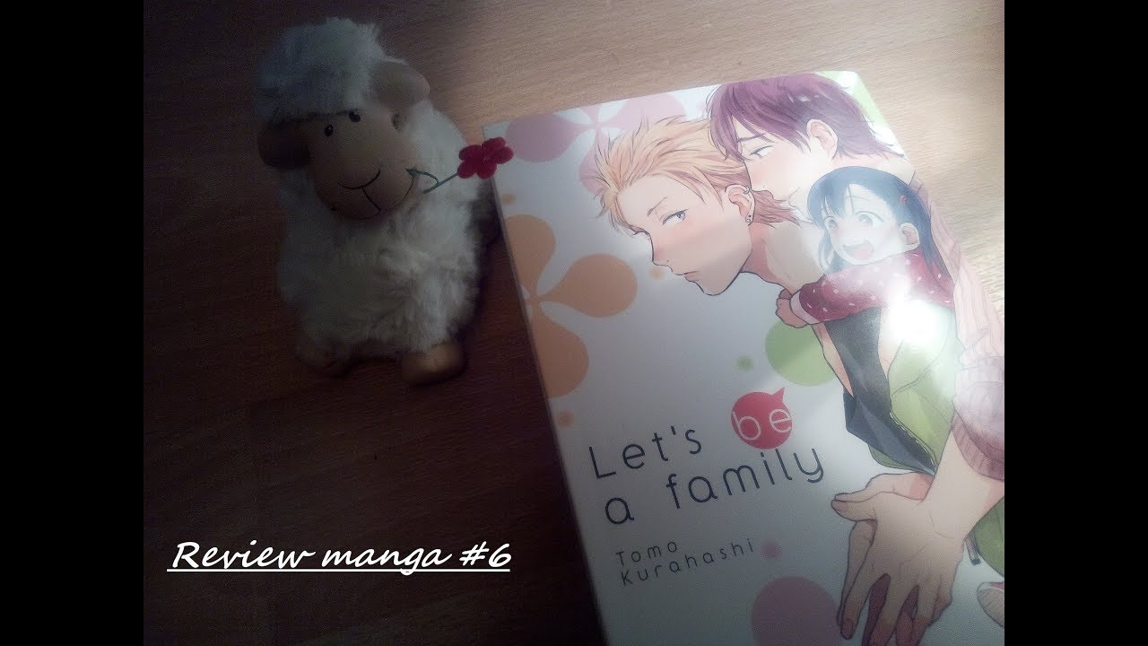 Review manga #6 - Let's be a family de KURAHASHI Tomo - YouTube