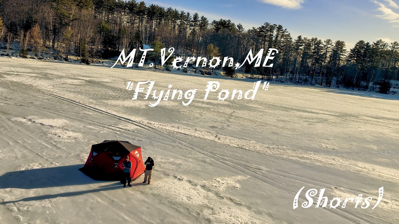 "Flying Pond" Mt. Vernon Maine, Ice fishing More flying than fishing