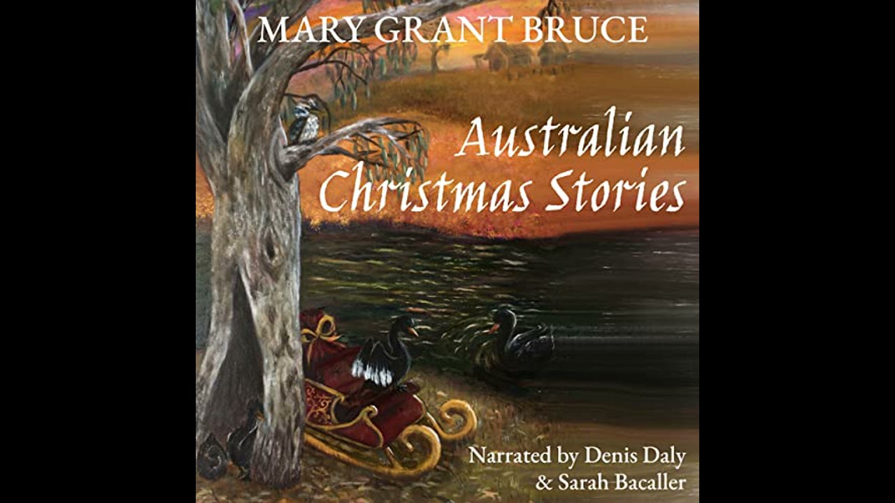 Australian Christmas Stories by Mary Grant Bruce | Full Audiobook