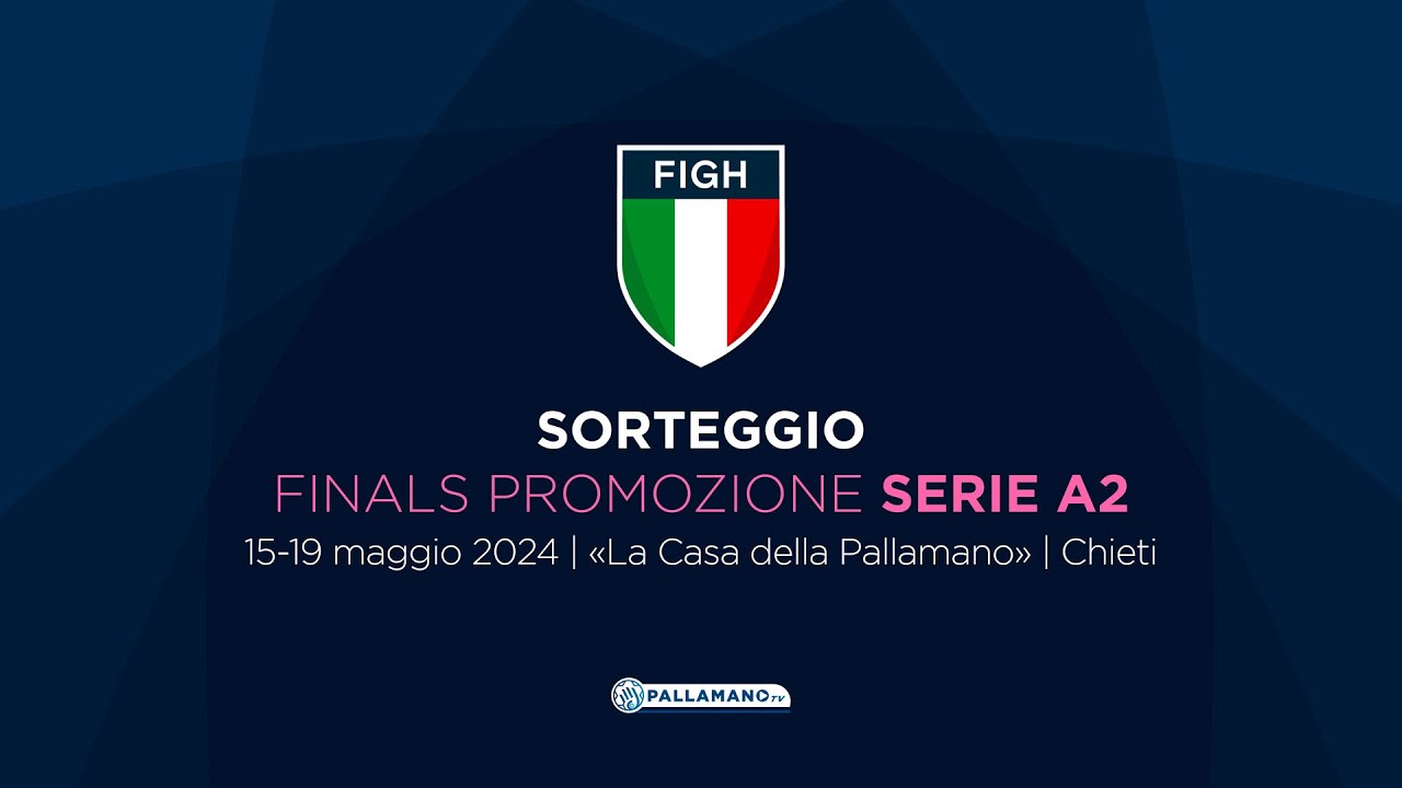 FIGH Finals 2024 | Serie A2 | SORTEGGIO