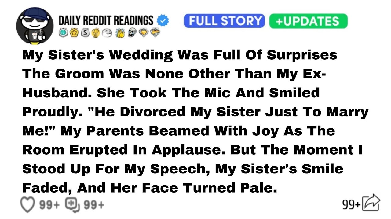 My Sister's Wedding Was Full Of Surprises The Groom Was None Other Than My Ex-Husband. She Took ...