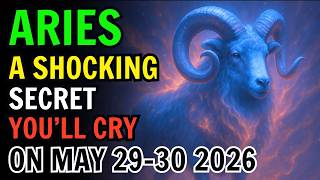 ♈ ARIES – YOU’LL CRY ON MAY 29–30 💣 A SECRET IS FINALLY COMING OUT – WATCH THIS BEFORE SATURDAY!