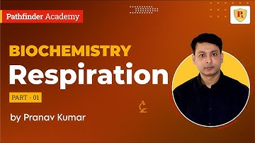 Respiration Part - 1 | Biochemistry | Pranav Kumar | CSIR NET | GATE  |  IIT JAM |