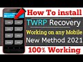 How To install TWRP Recovery in any Android Mobile With Proof in 2021 | 1000% Working