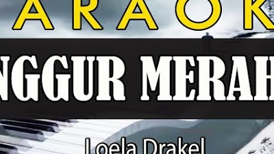 Karaoke 🎤🎹🎶 🍷 ANGGUR MERAH 5 🍷 Loela Drakel
