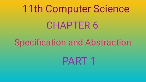 11th Computer Science | Chapter 6 | Specification and Abstraction | Part 1 | explained in tamil