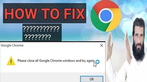 please close all google chrome windows and try again fixed 100%